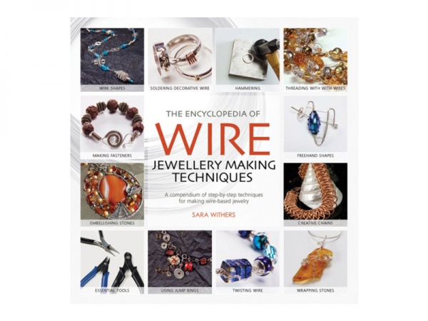 The Encyclopedia of Wire Jewellery Techniques