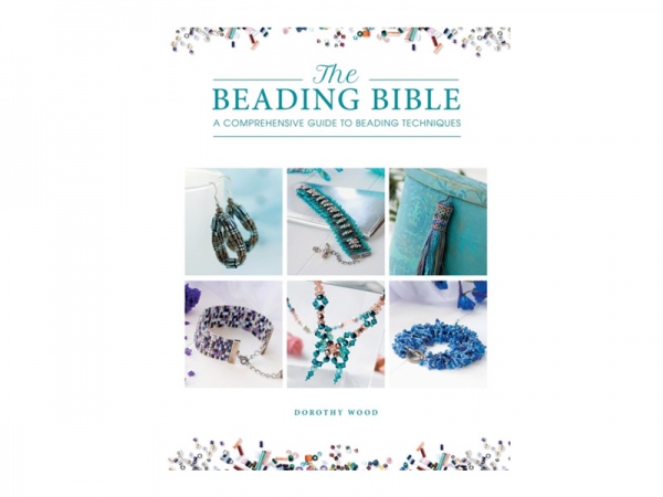 The Beading Bible : The Essential Guide to Beads and Beading Techniques