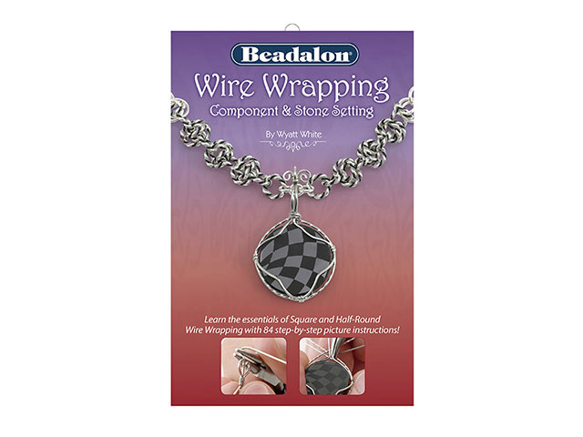 Wire Wrapping: Component & Stone Setting Booklet